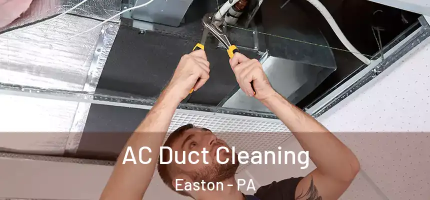  AC Duct Cleaning Easton - PA