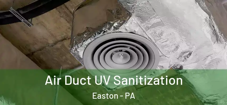  Air Duct UV Sanitization Easton - PA