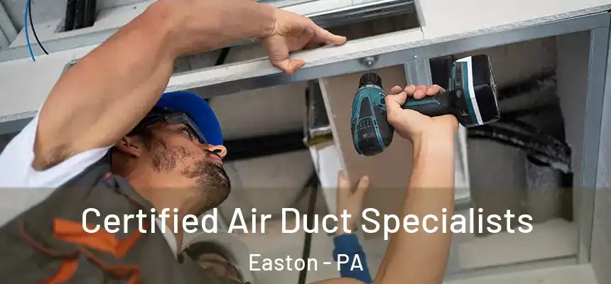  Certified Air Duct Specialists Easton - PA