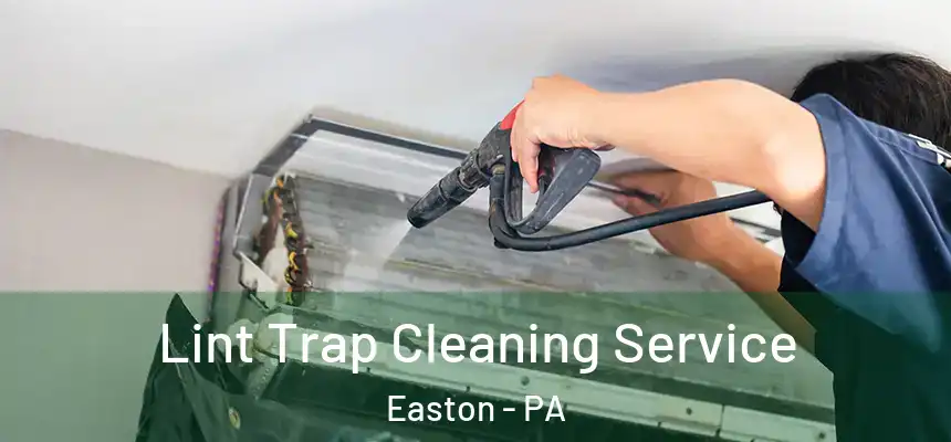  Lint Trap Cleaning Service Easton - PA